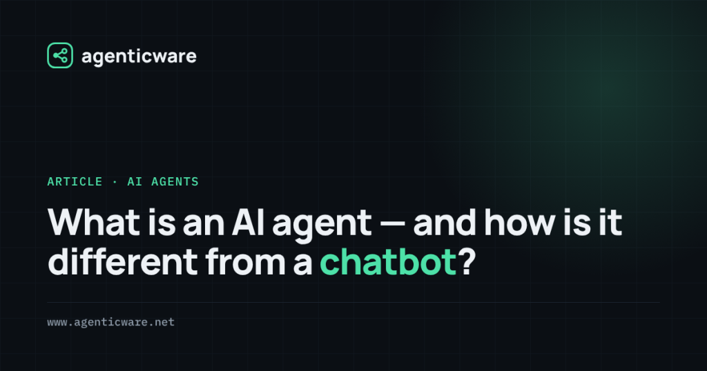 What is an AI agent — and how is it different from a chatbot?
